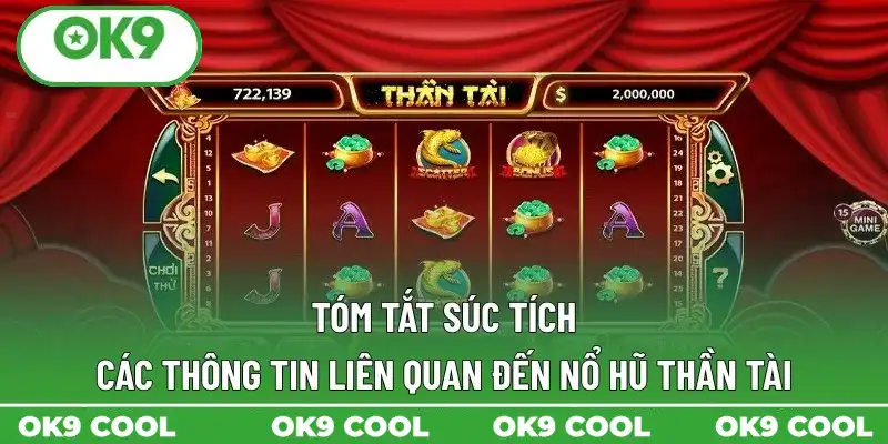 Tóm tắt súc tích các thông tin liên quan đến nổ hũ Thần Tài Tóm tắt súc tích các thông tin liên quan đến nổ hũ Thần Tài